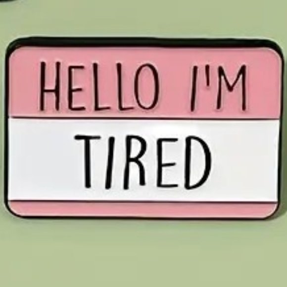 Enamel Pin Hello I'm Tired Brooch Funny Bag Charm Backpack Whimsical Gift NEW - Picture 2 of 3